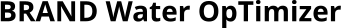 BRAND Water OpTimizer