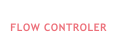 FLOW CONTROLER